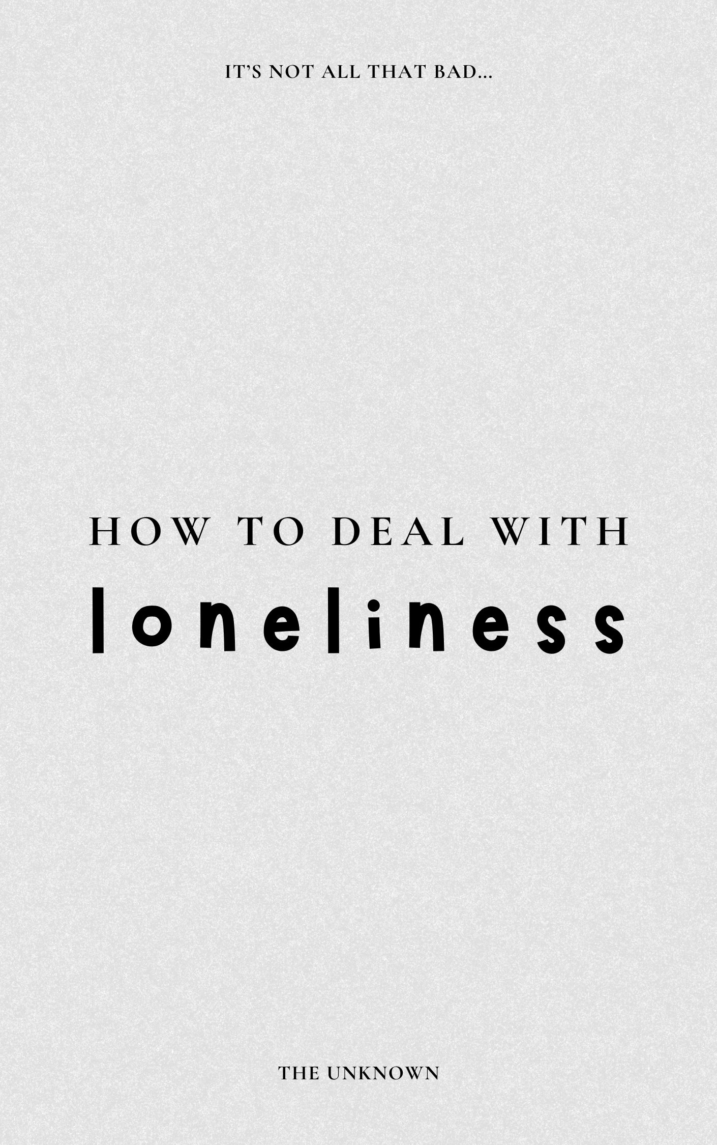 How To Deal With Loneliness